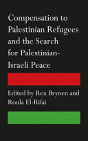 Compensation to Palestinian refugees and the search for Palestinian-Israeli peace