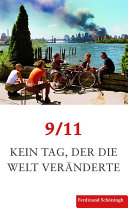 9/11 : : kein Tag, der die Welt veränderte /