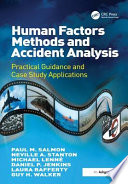 Human factors methods and accident analysis : practical guidance and case study applications /