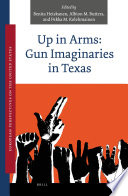 Up in Arms : : Gun Imaginaries in Texas /