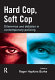 Hard cop, soft cop : dilemmas and debates in contemporary policing /