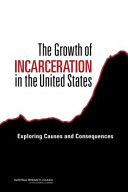The growth of incarceration in the United States : : exploring causes and consequences /