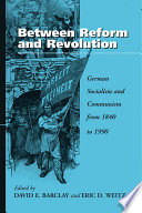 Between Reform and Revolution : : German Socialism and Communism from 1840 to 1990 /