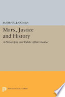 Marx, Justice and History : : A Philosophy and Public Affairs Reader /