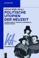 Politische Utopien der Neuzeit : : Thomas Morus, Tommaso Campanella, Francis Bacon /