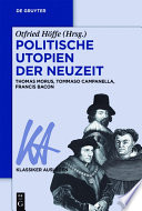 Politische Utopien der Neuzeit : : Thomas Morus, Tommaso Campanella, Francis Bacon /