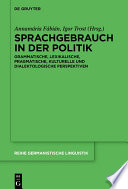 Sprachgebrauch in der Politik : : Grammatische, lexikalische, pragmatische, kulturelle und dialektologische Perspektiven /