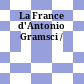 La France d'Antonio Gramsci /