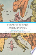 European Regions and Boundaries : : A Conceptual History /