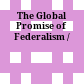 The Global Promise of Federalism /
