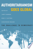 Authoritarianism goes global : : the challenge to democracy /