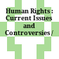 Human Rights : : Current Issues and Controversies /