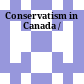 Conservatism in Canada /