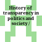 History of transparency in politics and society /