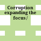 Corruption expanding the focus /