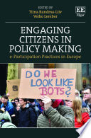 Engaging citizens in policy making : : e-participation practices in Europe /