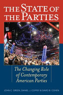 The state of the parties : : the changing role of contemporary American parties /