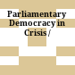 Parliamentary Democracy in Crisis /