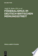 Föderalismus im deutsch-britischen Meinungsstreit : : Historische Dimension und politische Aktualität /