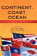 Continent, Coast, Ocean : : Dynamics of Regionalism in Eastern Asia /
