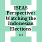 ISEAS Perspective : : Watching the Indonesian Elections 2014 /