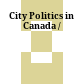 City Politics in Canada /