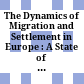 The Dynamics of Migration and Settlement in Europe : : A State of the Art /