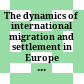 The dynamics of international migration and settlement in Europe : : a state of the art /