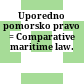 Uporedno pomorsko pravo = : Comparative maritime law.