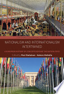 Nationalism and Internationalism Intertwined : : A European History of Concepts Beyond the Nation State /