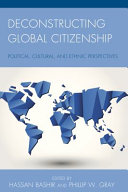 Deconstructing global citizenship : : political, cultural, and ethical perspectives /