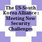 The US-South Korea Alliance : : Meeting New Security Challenges /