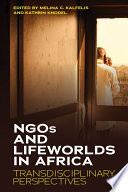 NGOs and Lifeworlds in Africa : : Transdisciplinary Perspectives /