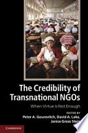 The credibility of transnational NGOs : when virtue is not enough /