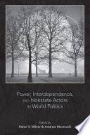 Power, Interdependence, and Nonstate Actors in World Politics /