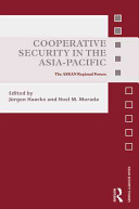 Cooperative security in the Asia-Pacific : the ASEAN regional forum /