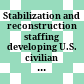 Stabilization and reconstruction staffing : developing U.S. civilian personnel capabilities /