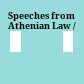 Speeches from Athenian Law /