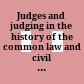 Judges and judging in the history of the common law and civil law : from antiquity to modern times /