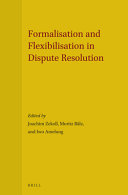 Formalisation and flexibilisation in dispute resolution /