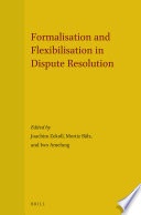 Formalisation and flexibilisation in dispute resolution /