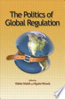 The Politics of Global Regulation /