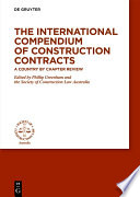 The International Compendium of Construction Contracts : : A country by chapter review /