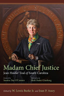 Madam Chief Justice : : Jean Hoefer Toal of South Carolina /
