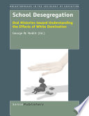 School desegregation : : oral histories toward understanding the effects of white domination /