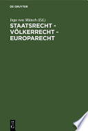 Staatsrecht - Völkerrecht - Europarecht : : Festschrift für Hans-Jürgen Schlochauer zum 75. Geburtstag am 28. März 1981 /