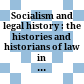 Socialism and legal history : : the histories and historians of law in socialist East Central Europe /