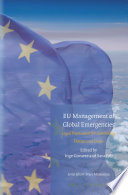 EU management of global emergencies : : legal framework for combating threats and crises /