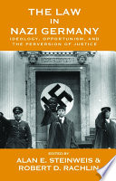 The Law in Nazi Germany : : Ideology, Opportunism, and the Perversion of Justice /