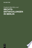 Rechtsentwicklungen in Berlin : : Acht Vorträge, gehalten anläßlich der 750-Jahrfeier Berlins /